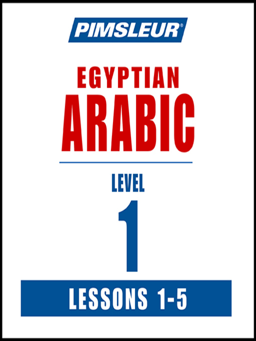 Title details for Pimsleur Arabic (Egyptian) Level 1 Lessons 1-5 by Pimsleur - Available